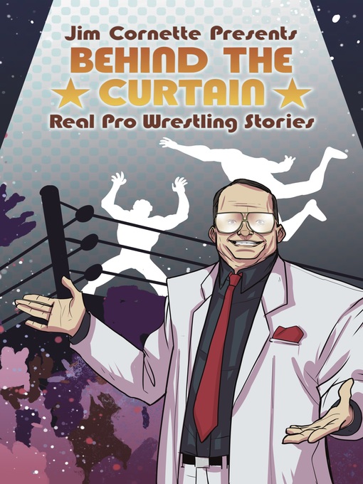 Title details for Jim Cornette Presents: Behind the Curtain by Jim Cornette - Wait list